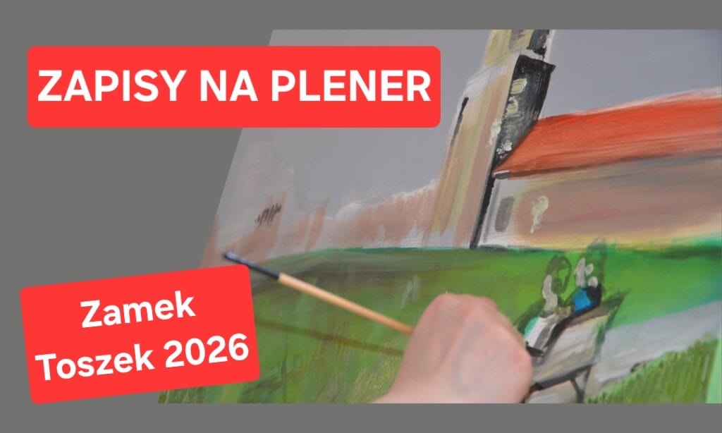 ZAPISY NA PLENER – Zamek Toszek 2026