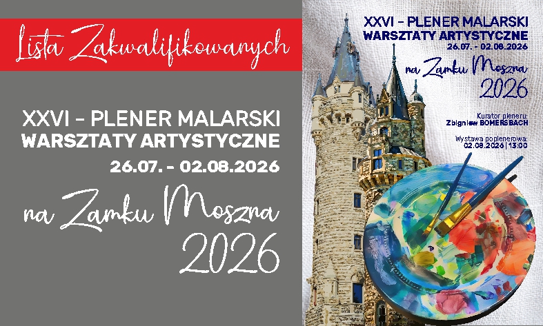 Zakwalifikowani na XXVI – Plener Malarski na Zamku Moszna 2026